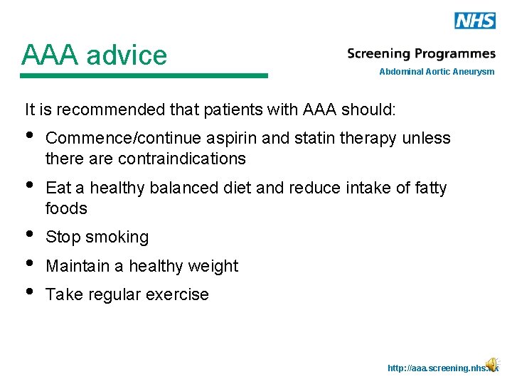 AAA advice Abdominal Aortic Aneurysm It is recommended that patients with AAA should: •