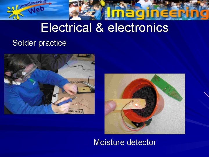 Electrical & electronics Solder practice Moisture detector 