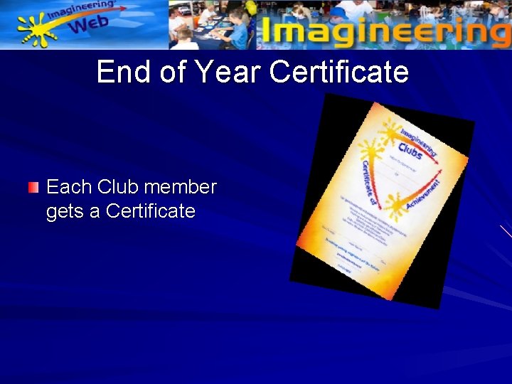 End of Year Certificate Each Club member gets a Certificate 