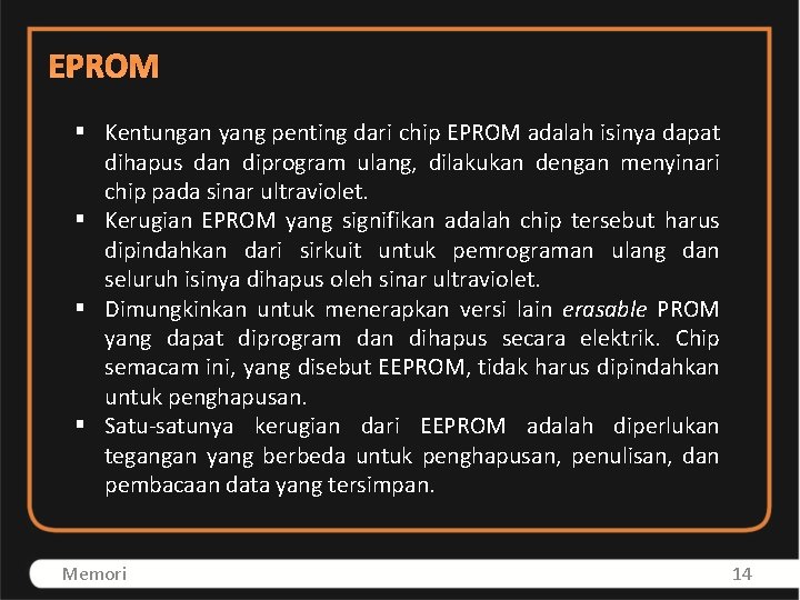 EPROM § Kentungan yang penting dari chip EPROM adalah isinya dapat dihapus dan diprogram