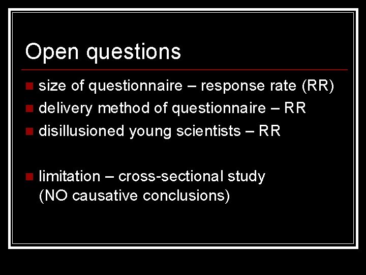 Open questions size of questionnaire – response rate (RR) n delivery method of questionnaire