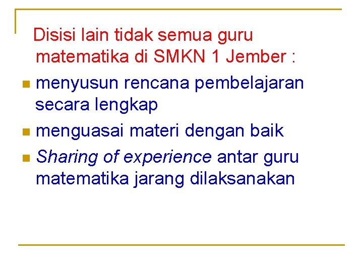 Disisi lain tidak semua guru matematika di SMKN 1 Jember : n menyusun rencana