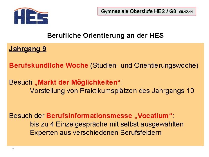 Gymnasiale Oberstufe HES / G 8 08. 12. 11 Berufliche Orientierung an der HES