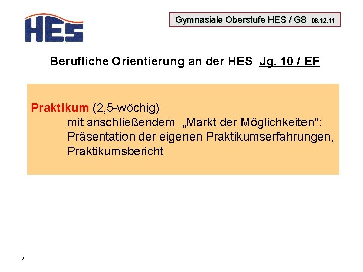 Gymnasiale Oberstufe HES / G 8 08. 12. 11 Berufliche Orientierung an der HES