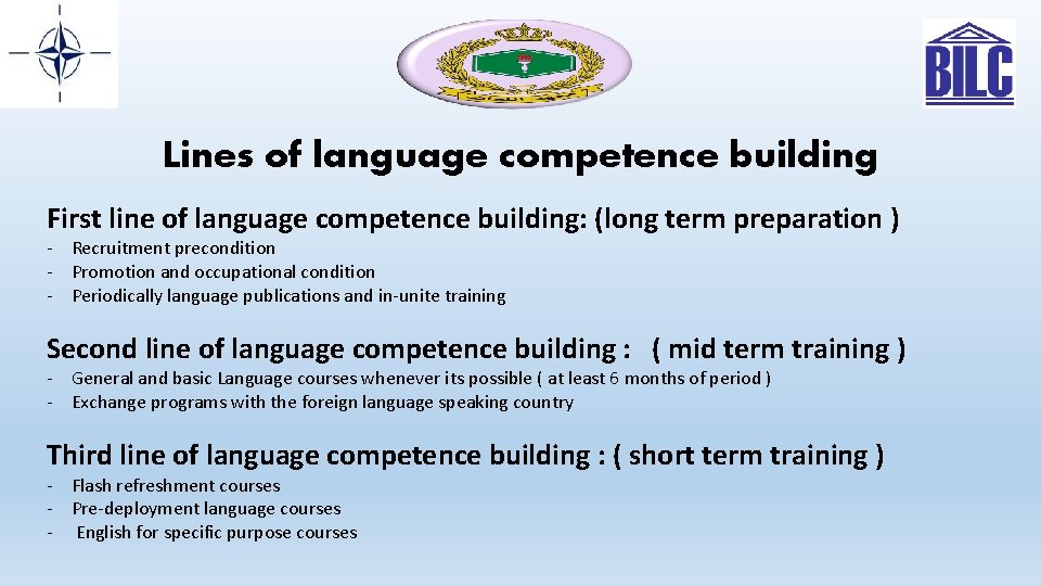 Lines of language competence building First line of language competence building: (long term preparation