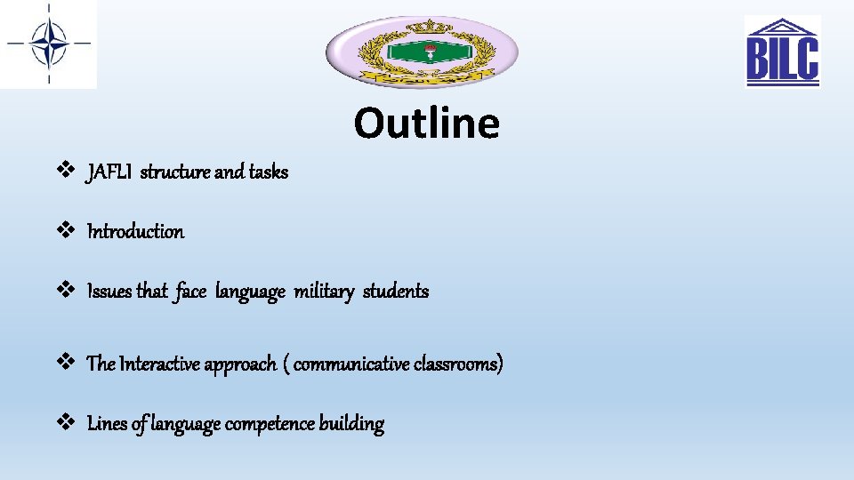 Outline v JAFLI structure and tasks v Introduction v Issues that face language military