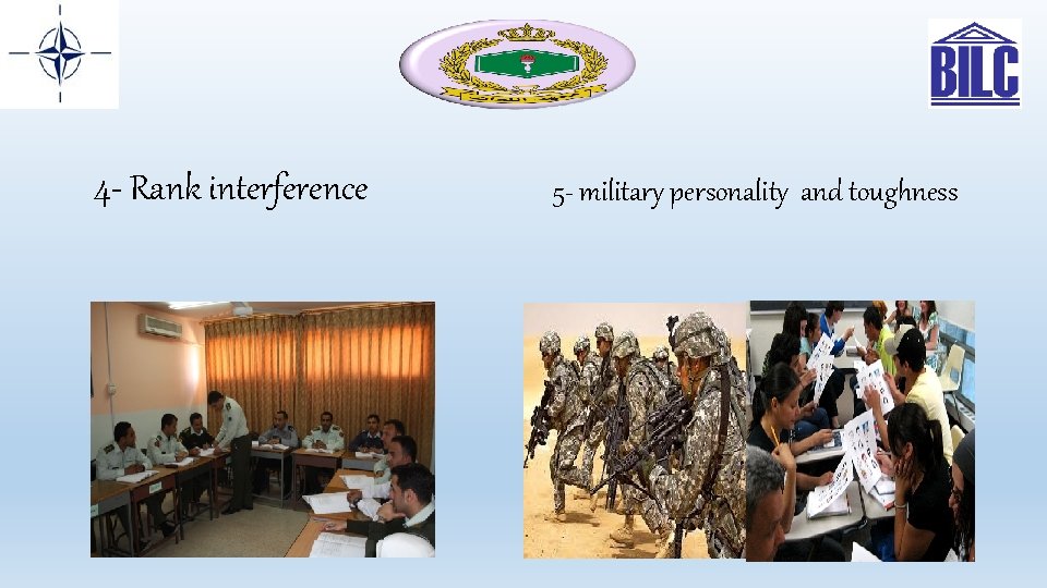 4 - Rank interference 5 - military personality and toughness 