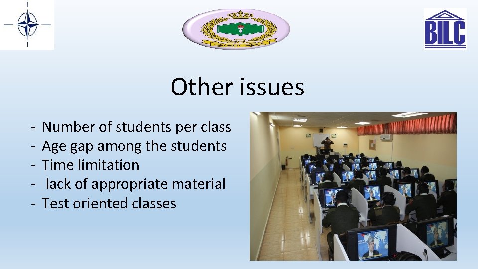 Other issues - Number of students per class Age gap among the students Time