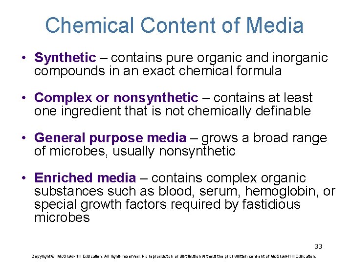 Chemical Content of Media • Synthetic – contains pure organic and inorganic compounds in