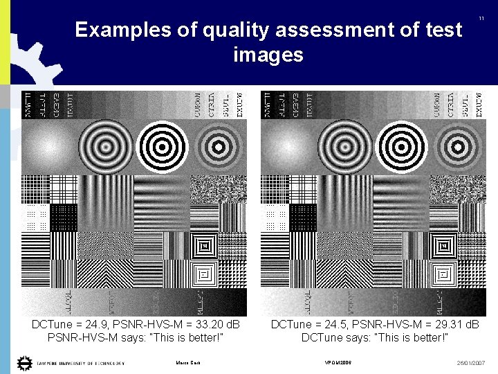 Examples of quality assessment of test images DCTune = 24. 9, PSNR-HVS-M = 33.