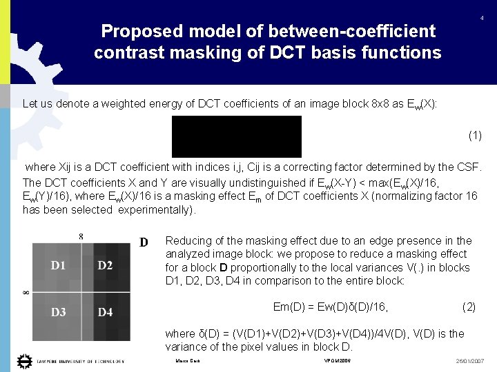 4 Proposed model of between-coefficient contrast masking of DCT basis functions Let us denote