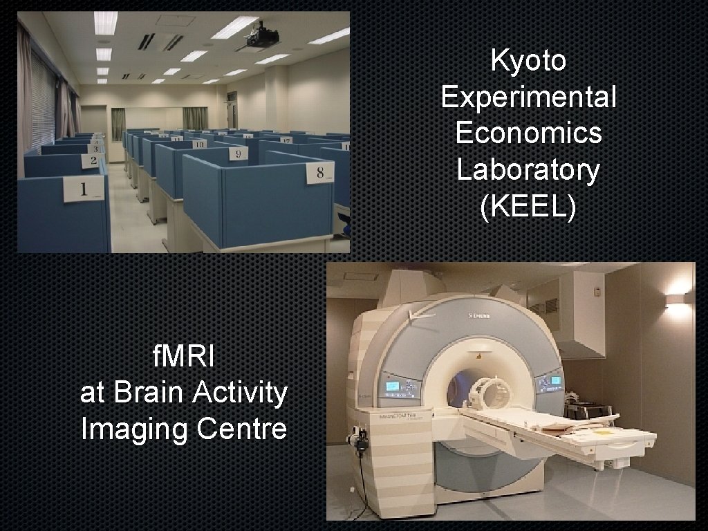 Kyoto Experimental Economics Laboratory (KEEL) f. MRI at Brain Activity Imaging Centre 