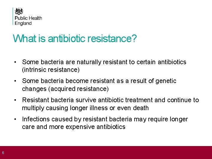 What is antibiotic resistance? • Some bacteria are naturally resistant to certain antibiotics (intrinsic