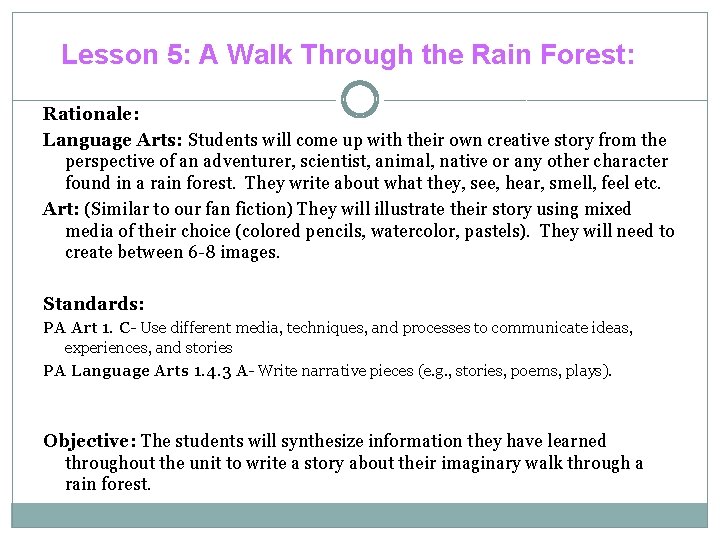Lesson 5: A Walk Through the Rain Forest: Rationale: Language Arts: Students will come