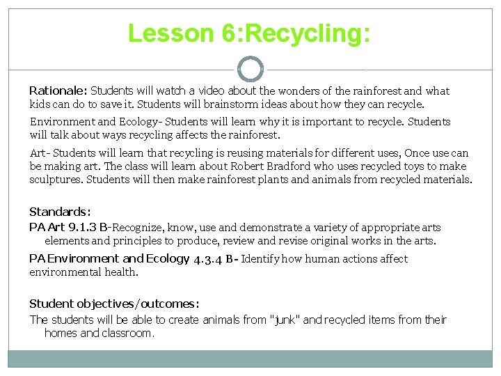 Lesson 6: Recycling: Rationale: Students will watch a video about the wonders of the