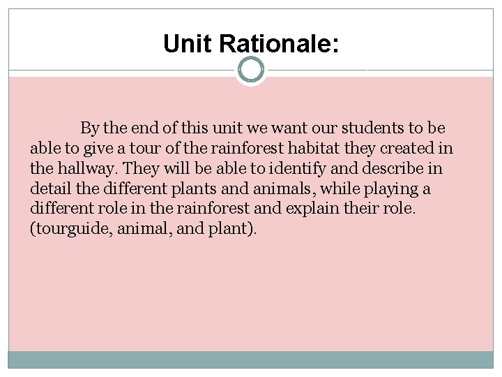 Unit Rationale: By the end of this unit we want our students to be