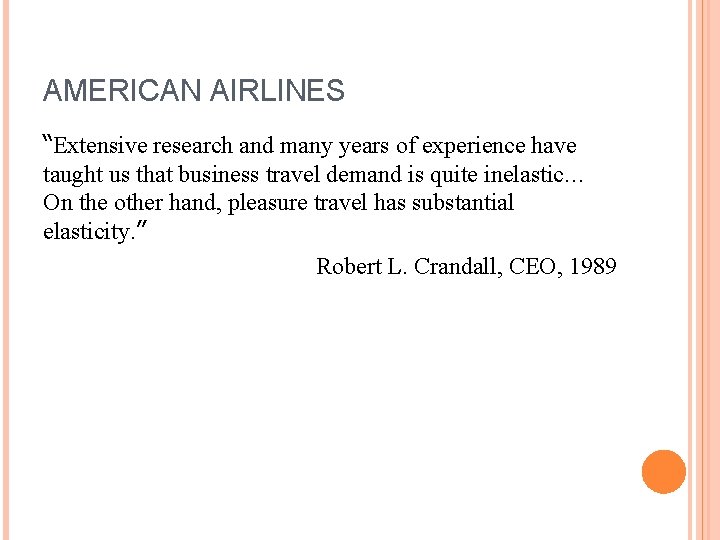 AMERICAN AIRLINES “Extensive research and many years of experience have taught us that business