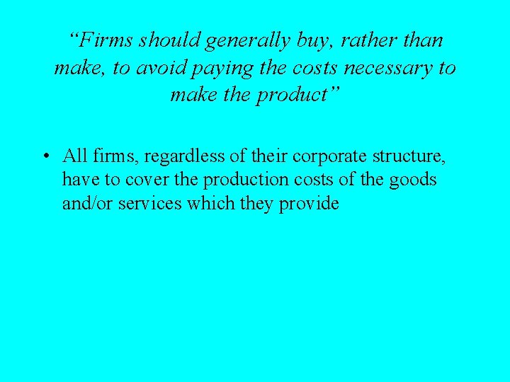 “Firms should generally buy, rather than make, to avoid paying the costs necessary to