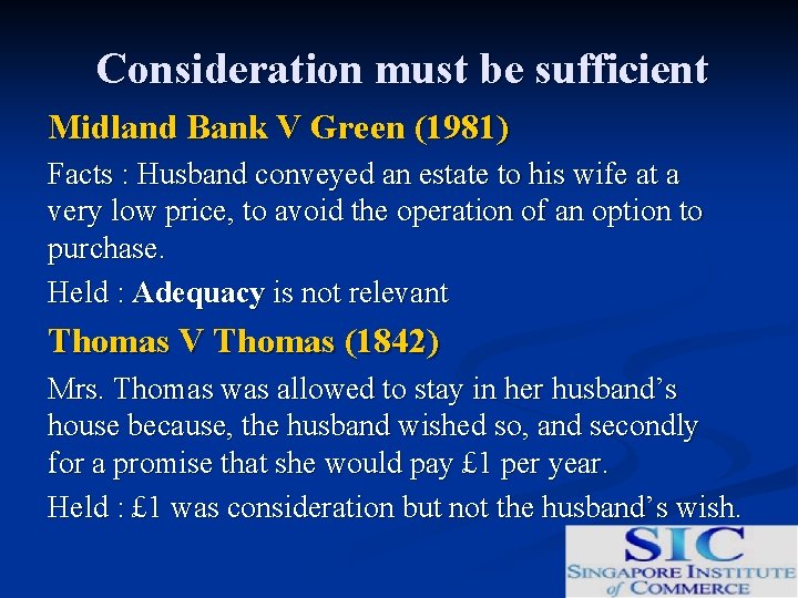 Consideration must be sufficient Midland Bank V Green (1981) Facts : Husband conveyed an