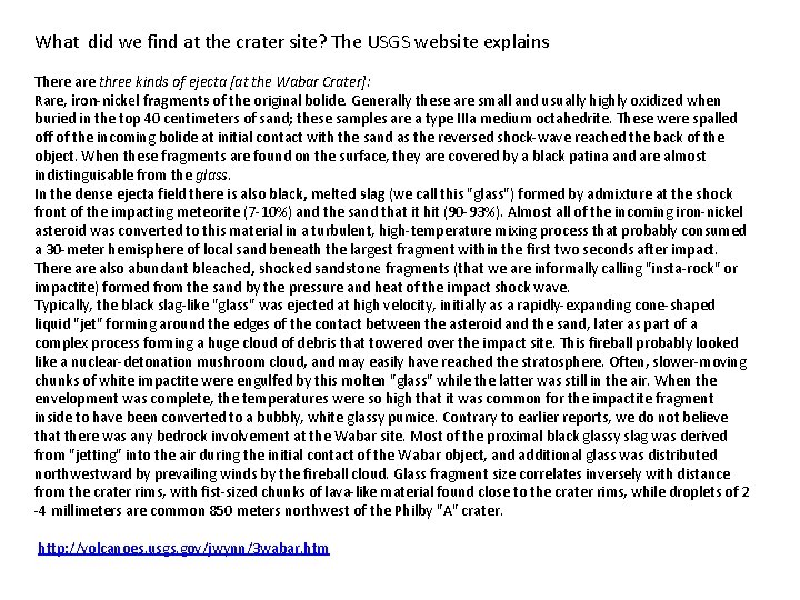 What did we find at the crater site? The USGS website explains There are