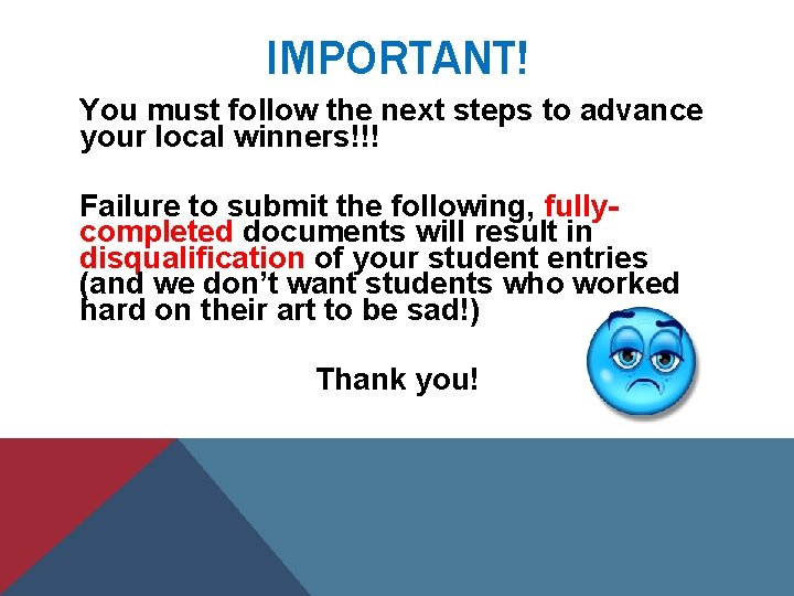 IMPORTANT! You must follow the next steps to advance your local winners!!! Failure to
