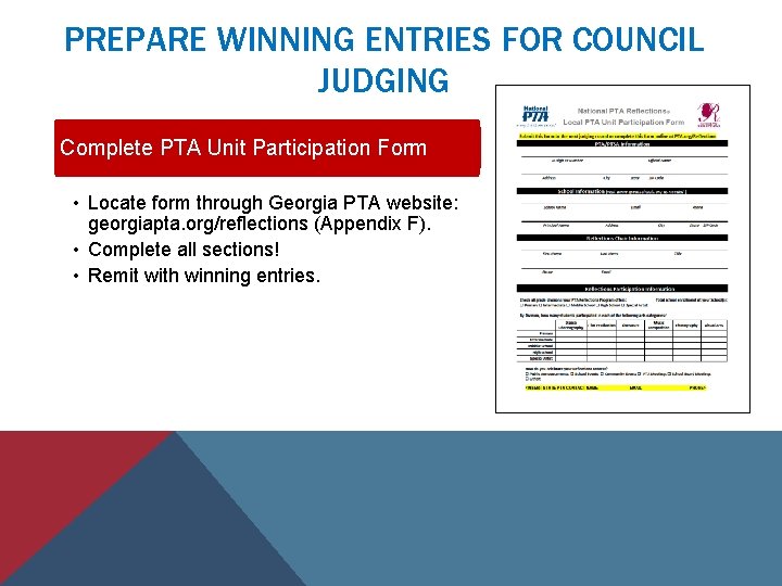 PREPARE WINNING ENTRIES FOR COUNCIL JUDGING Complete PTA Unit Participation Form • Locate form