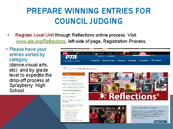 PREPARE WINNING ENTRIES FOR COUNCIL JUDGING • Register Local Unit through Reflections online process.