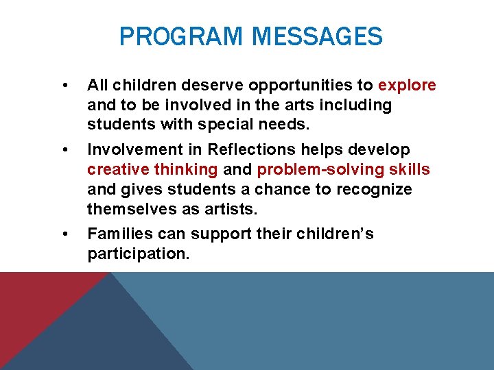 PROGRAM MESSAGES • All children deserve opportunities to explore and to be involved in