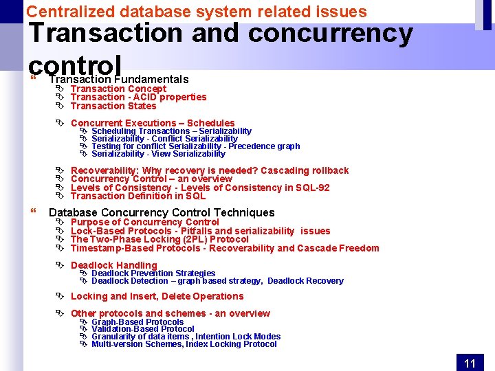 Centralized database system related issues Transaction and concurrency control } Transaction Fundamentals Ê Transaction