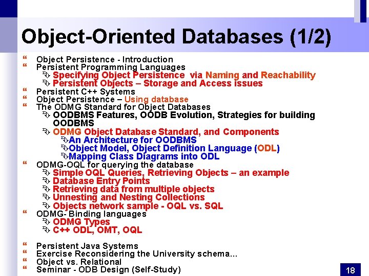 Object-Oriented Databases (1/2) } } Object Persistence - Introduction Persistent Programming Languages } }