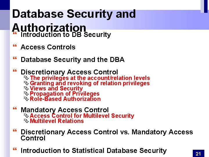 Database Security and Authorization } Introduction to DB Security } Access Controls } Database