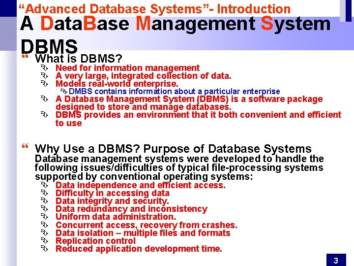 “Advanced Database Systems”- Introduction A Data. Base Management System DBMS } What is DBMS?