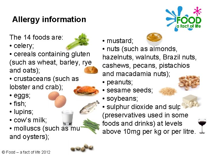 Allergy information The 14 foods are: • celery; • cereals containing gluten (such as