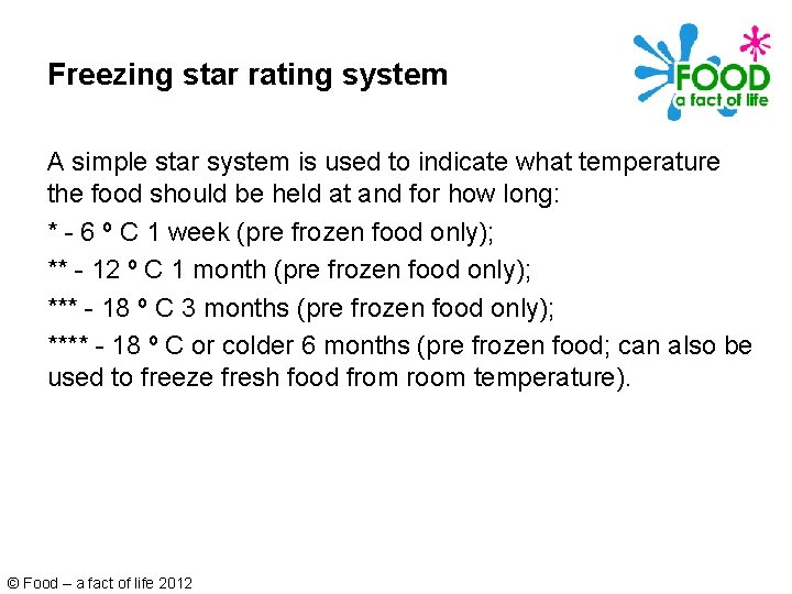 Freezing star rating system A simple star system is used to indicate what temperature