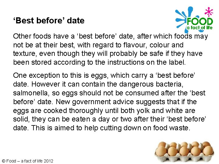 ‘Best before’ date Other foods have a ‘best before’ date, after which foods may