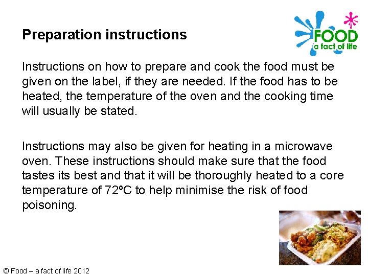 Preparation instructions Instructions on how to prepare and cook the food must be given