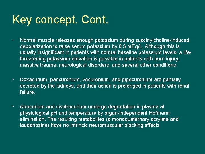 Key concept. Cont. • Normal muscle releases enough potassium during succinylcholine-induced depolarization to raise