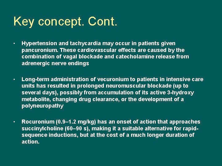 Key concept. Cont. • Hypertension and tachycardia may occur in patients given pancuronium. These