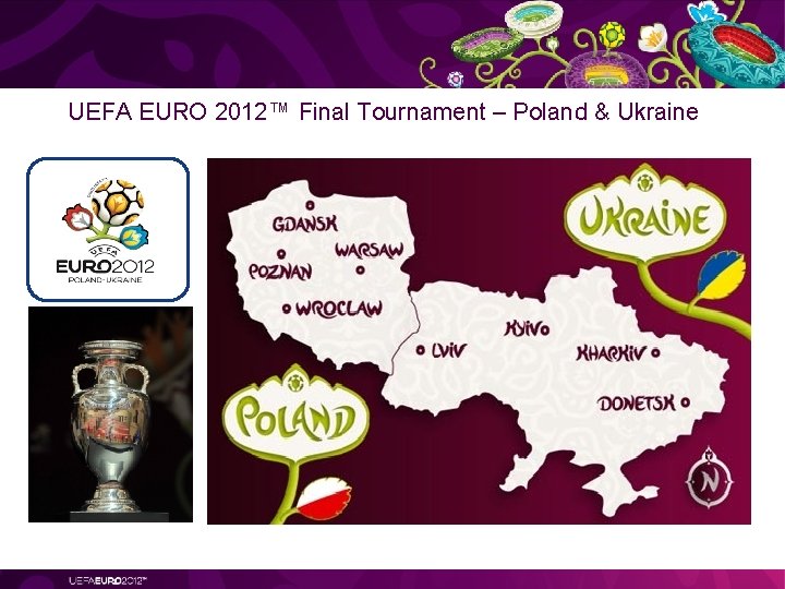 UEFA EURO 2012™ Final Tournament – Poland & Ukraine Location, 9/25/2020 