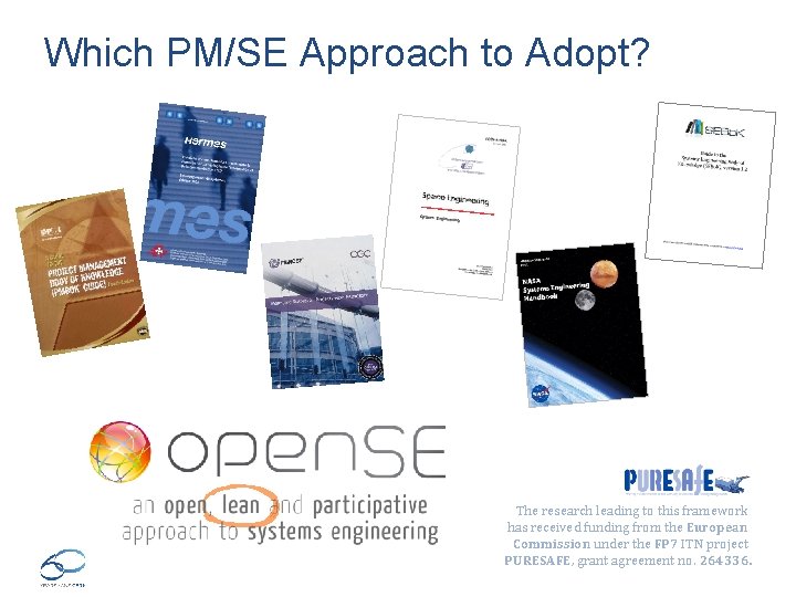 Which PM/SE Approach to Adopt? The research leading to this framework has received funding