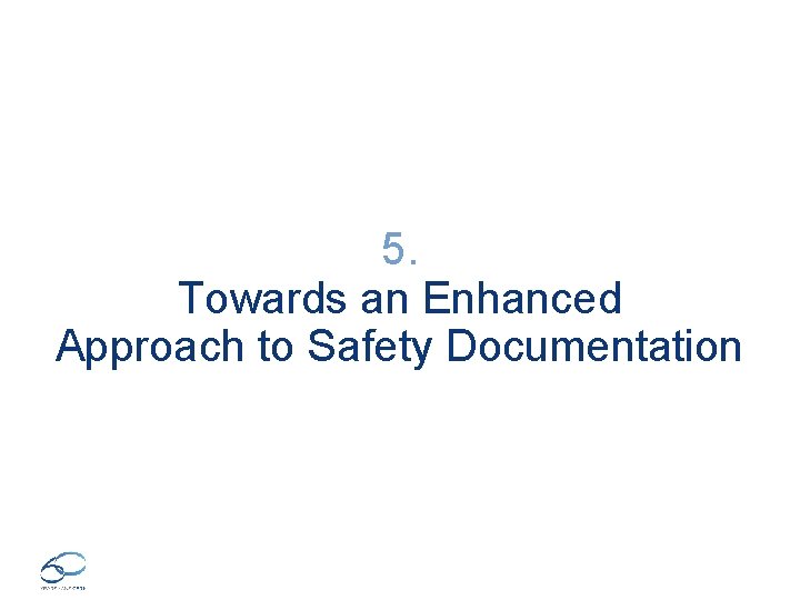 5. Towards an Enhanced Approach to Safety Documentation 