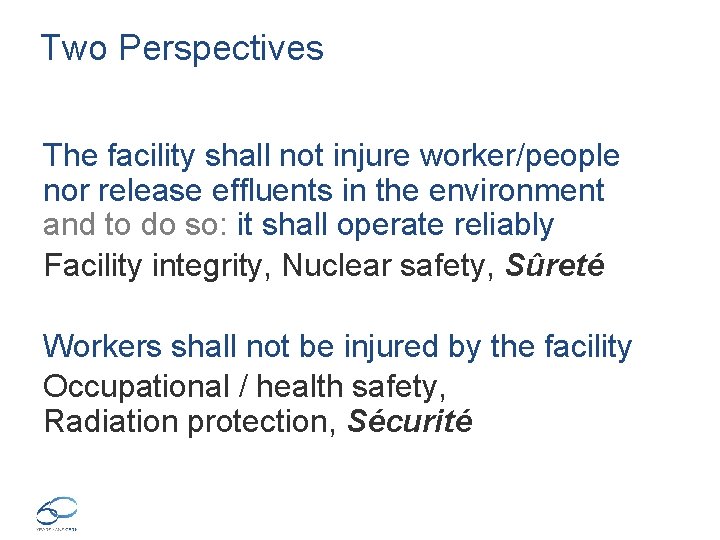 Two Perspectives The facility shall not injure worker/people nor release effluents in the environment