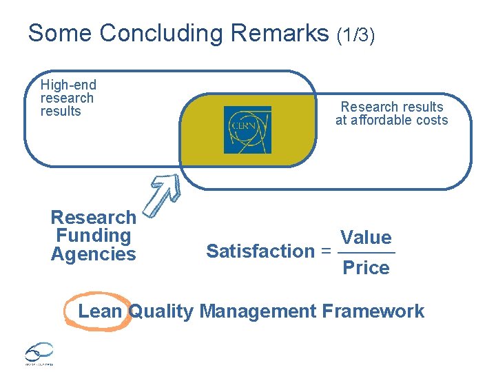 Some Concluding Remarks (1/3) High-end research results Research Funding Agencies Research results at affordable