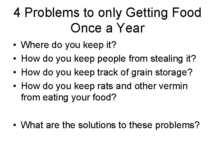 4 Problems to only Getting Food Once a Year • • Where do you