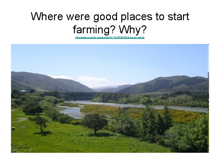 Where were good places to start farming? Why? http: //www. youtube. com/watch? v=-7 bqi