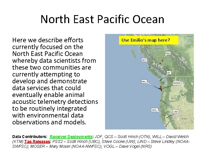 North East Pacific Ocean Here we describe efforts currently focused on the North East