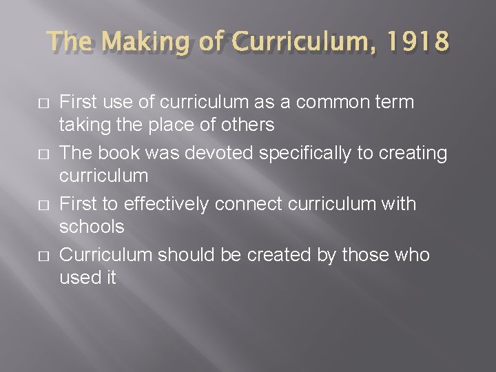 The Making of Curriculum, 1918 � � First use of curriculum as a common