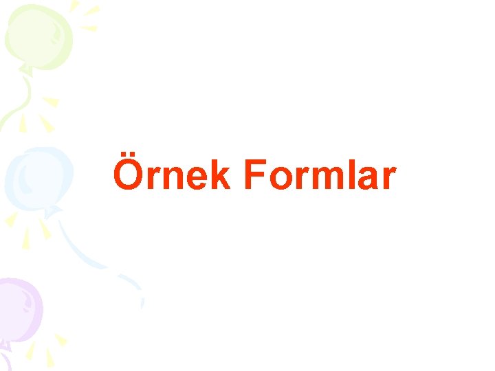 Örnek Formlar 