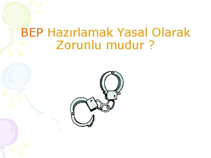 BEP Hazırlamak Yasal Olarak Zorunlu mudur ? 