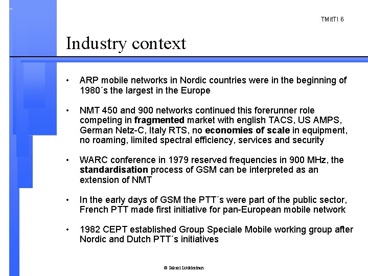TMit. TI 6 Industry context • ARP mobile networks in Nordic countries were in